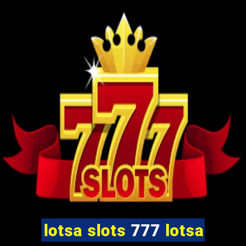 lotsa slots 777 lotsa
